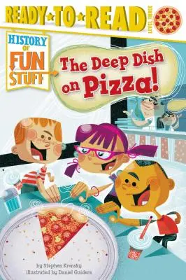 A pizza mélytányérja!: Olvasásra kész 3. szint - The Deep Dish on Pizza!: Ready-To-Read Level 3