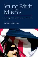 Fiatal brit muszlimok: Identitás, kultúra, politika és média - Young British Muslims: Identity, Culture, Politics and the Media