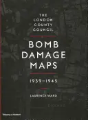 A London megyei tanács bombakártérképei, 1939-1945 - The London County Council Bomb Damage Maps, 1939-1945