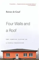 Négy fal és egy tető: Egy egyszerű szakma összetett természete - Four Walls and a Roof: The Complex Nature of a Simple Profession