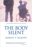A néma test: A fogyatékkal élők más világa - The Body Silent: The Different World of the Disabled