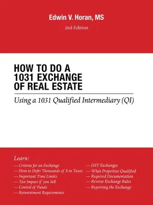 Hogyan kell 1031-es ingatlancserét végrehajtani: A 1031 minősített közvetítő (Qi) használata 2Nd. kiadás - How to Do a 1031 Exchange of Real Estate: Using a 1031 Qualified Intermediary (Qi) 2Nd Edition