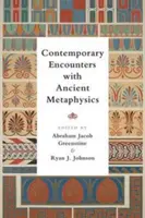 Kortárs találkozások az ókori metafizikával - Contemporary Encounters with Ancient Metaphysics