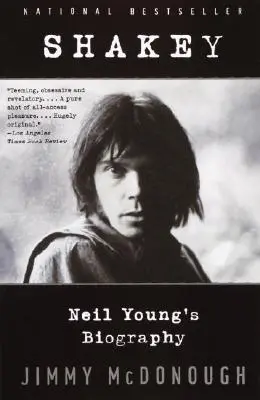 Shakey: Neil Young életrajza - Shakey: Neil Young's Biography