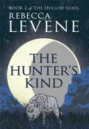 A vadászok fajtája: Az üreges istenek 2. könyve - The Hunter's Kind: Book 2 of the Hollow Gods