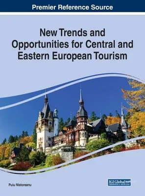 Új trendek és lehetőségek a közép- és kelet-európai turizmusban - New Trends and Opportunities for Central and Eastern European Tourism