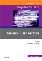 Precíziós alvásgyógyászat, az alvásgyógyászati klinikák kiadványa - Precision Sleep Medicine, An Issue of Sleep Medicine Clinics