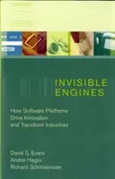 Láthatatlan motorok: Hogyan hajtják a szoftverplatformok az innovációt és alakítják át az iparágakat - Invisible Engines: How Software Platforms Drive Innovation and Transform Industries