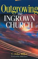 A benőtt egyház kinövése - Outgrowing the Ingrown Church