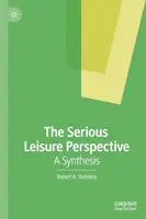 A komoly szabadidő perspektíva: A Synthesis - The Serious Leisure Perspective: A Synthesis