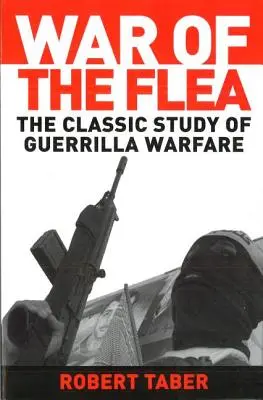 A bolhák háborúja: A gerillaharc klasszikus tanulmánya - War of the Flea: The Classic Study of Guerrilla Warfare