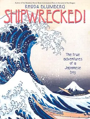 Hajótörést szenvedett! Egy japán fiú igaz kalandjai - Shipwrecked!: The True Adventures of a Japanese Boy