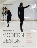 Bevezetés a modern designba: Története a tizennyolcadik századtól napjainkig - Introduction to Modern Design: Its History from the Eighteenth Century to the Present