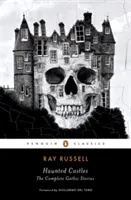 Kísérteties kastélyok: The Complete Gothic Stories - Haunted Castles: The Complete Gothic Stories