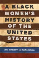 Az Egyesült Államok fekete női története - A Black Women's History of the United States