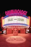 A kriminológia moziba megy: Bűnelmélet és populáris kultúra - Criminology Goes to the Movies: Crime Theory and Popular Culture