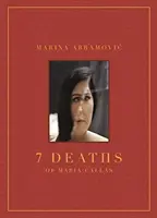 Marina Abramovics: Maria Callas 7 halála - Marina Abramovic: 7 Deaths of Maria Callas