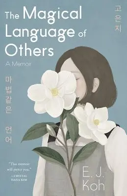 A mások mágikus nyelve: A Memoir - The Magical Language of Others: A Memoir