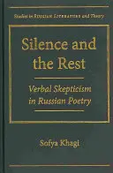 A csend és a nyugalom: Verbális szkepticizmus az orosz költészetben - Silence and the Rest: Verbal Skepticism in Russian Poetry