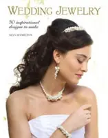 Esküvői ékszerek: 30 inspiráló minta elkészítéséhez - Wedding Jewelry: 30 Inspirational Designs to Make