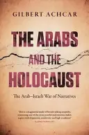 Az arabok és a holokauszt - Az arab-izraeli elbeszélések háborúja - Arabs and the Holocaust - The Arab-Israeli War of Narratives