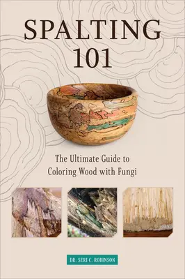 Spalting 101: A fa gombákkal való színezésének végső útmutatója - Spalting 101: The Ultimate Guide to Coloring Wood with Fungi