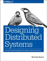 Elosztott rendszerek tervezése: Minták és paradigmák a skálázható, megbízható szolgáltatásokhoz - Designing Distributed Systems: Patterns and Paradigms for Scalable, Reliable Services