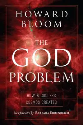 Az istenprobléma: Hogyan teremt az istentelen kozmosz - The God Problem: How a Godless Cosmos Creates