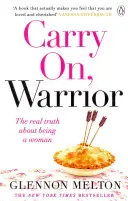 Folytasd, harcos - Glennon Doyle-tól, a Szelídíthetetlen című könyv #1 bestseller szerzőjétől. - Carry On, Warrior - From Glennon Doyle, the #1 bestselling author of Untamed