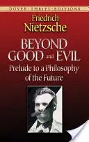 A jó és a rosszon túl: előjáték a jövő filozófiájához - Beyond Good and Evil: Prelude to a Philosophy of the Future