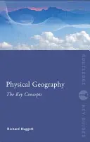 Fizikai földrajz: A legfontosabb fogalmak - Physical Geography: The Key Concepts