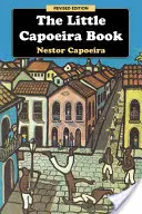 A kis capoeira könyv, átdolgozott kiadás - The Little Capoeira Book, Revised Edition