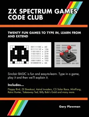 ZX Spectrum Játékok Kódklub: Húsz szórakoztató játék kódoláshoz és tanuláshoz - ZX Spectrum Games Code Club: Twenty fun games to code and learn