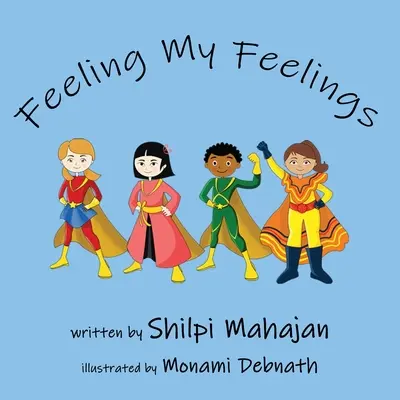 Feeling My Feelings: Könyv a szociális érzelmi tanulásról - Feeling My Feelings: A book on social emotional learning