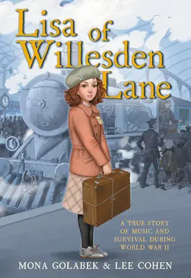 Lisa of Willesden Lane: Egy igaz történet a zenéről és a túlélésről a második világháború alatt - Lisa of Willesden Lane: A True Story of Music and Survival During World War II