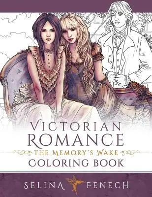 Viktoriánus romantika - Az emlékek ébredése színezőkönyv - Victorian Romance - The Memory's Wake Coloring Book