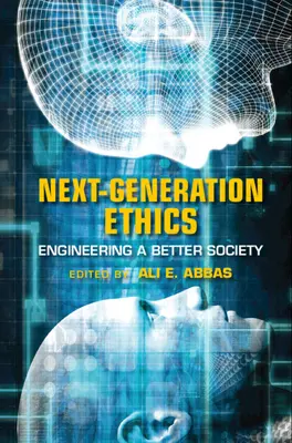 Következő generációs etika: Jobb társadalom tervezése - Next-Generation Ethics: Engineering a Better Society