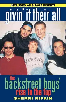 Givin' It Their All: A Backstreet Boys felemelkedése a csúcsra - Givin' It Their All: The Backstreet Boys' Rise to the Top