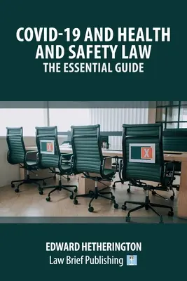 Covid-19 és a munkavédelmi törvény - Az alapvető útmutató - Covid-19 and Health and Safety Law - The Essential Guide