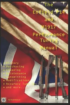 A P14 és M1917 teljesítménytuning kézikönyv: Puskakészítői tippek a P14 és M1917 puskák módosításához - The P14 and M1917 Performance Tuning Manual: Gunsmithing tips for modifying your P14 and M1917 rifles