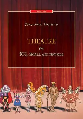 Színház nagy, kicsi és apró gyerekeknek - Theatre for big, small and tiny kids