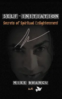 Önkezdeményezés: A spirituális megvilágosodás titkai - Self-Initiation: Secrets of Spiritual Enlightenment