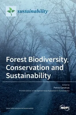 Erdei biodiverzitás, megőrzés és fenntarthatóság - Forest Biodiversity, Conservation and Sustainability