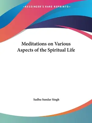 Meditációk a spirituális élet különböző aspektusairól - Meditations on Various Aspects of the Spiritual Life