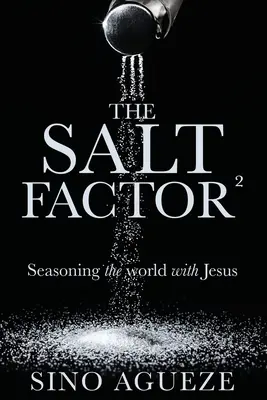 A sófaktor : A világ fűszerezése Jézussal - The Salt Factor : Seasoning the world with Jesus