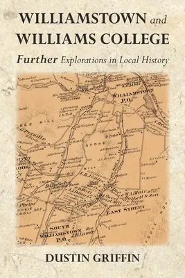 Williamstown és a Williams College: További helytörténeti kutatások - Williamstown and Williams College: Further Explorations in Local History