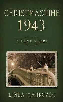 Karácsony 1943: Egy szerelmi történet - Christmastime 1943: A Love Story