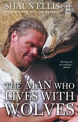 Az ember, aki farkasokkal él: Emlékirat - The Man Who Lives with Wolves: A Memoir