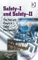 Safety-I és Safety-II: A biztonságirányítás múltja és jövője - Safety-I and Safety-II: The Past and Future of Safety Management