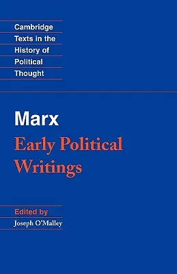 Marx: Marx: Korai politikai írások - Marx: Early Political Writings